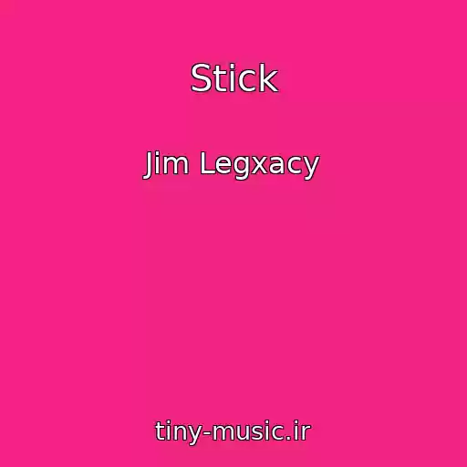 کاور آهنگ Stick از Jim Legxacy