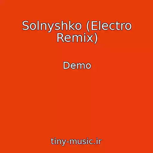 کاور آهنگ Solnyshko (Electro Remix) از Demo