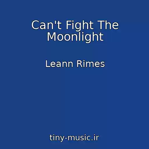 کاور آهنگ Can't Fight The Moonlight از Leann Rimes