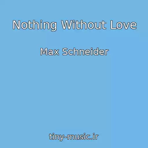 کاور آهنگ Nothing Without Love از Max Schneider