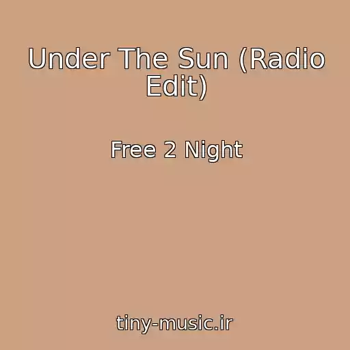 کاور آهنگ Under The Sun (Radio Edit) از Free 2 Night