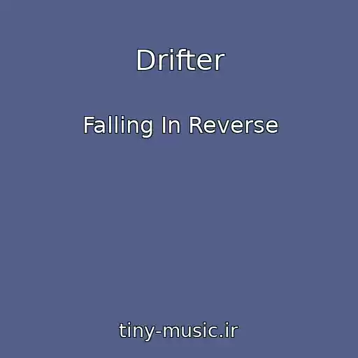 کاور آهنگ Drifter از Falling In Reverse
