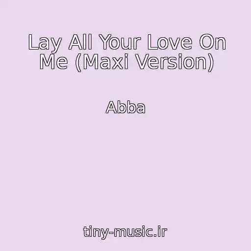 کاور آهنگ Lay All Your Love On Me (Maxi Version) از Abba