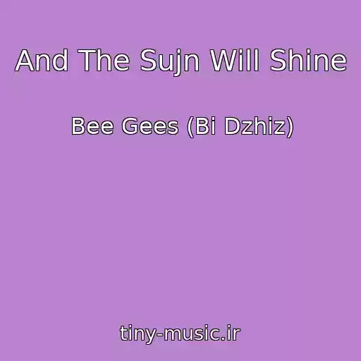 کاور آهنگ And The Sujn Will Shine از Bee Gees (Bi Dzhiz)