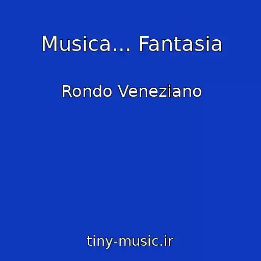 کاور آهنگ Musica... Fantasia از Rondo Veneziano