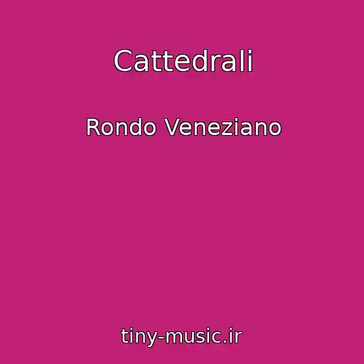 کاور آهنگ Cattedrali از Rondo Veneziano