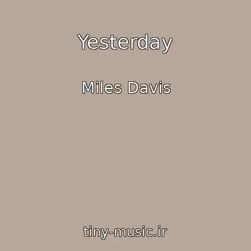 کاور آهنگ Yesterday از Miles Davis