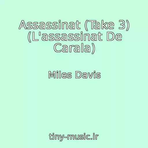 کاور آهنگ Assassinat (Take 3) (L'assassinat De Carala) از Miles Davis