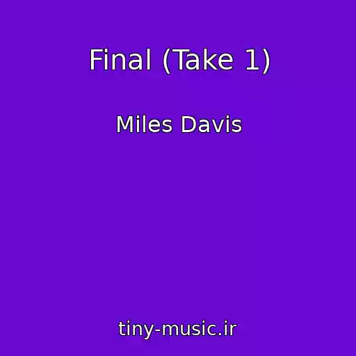 کاور آهنگ Final (Take 1) از Miles Davis