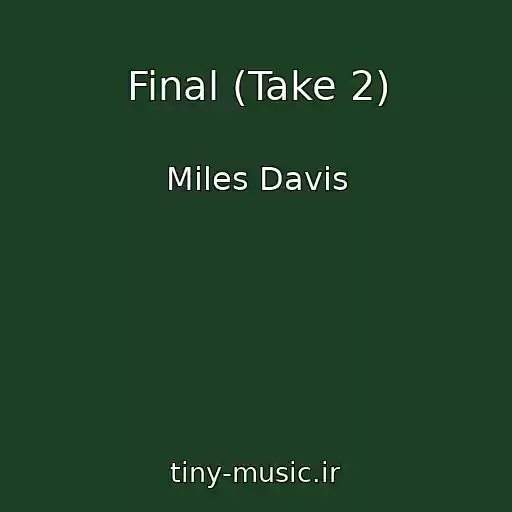 کاور آهنگ Final (Take 2) از Miles Davis