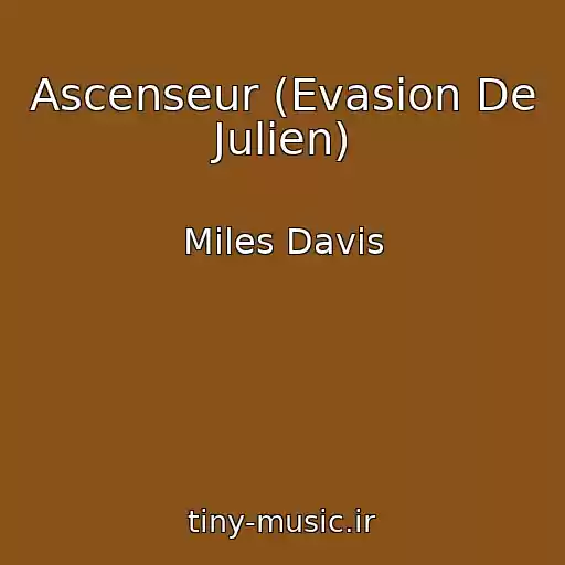 کاور آهنگ Ascenseur (Evasion De Julien) از Miles Davis