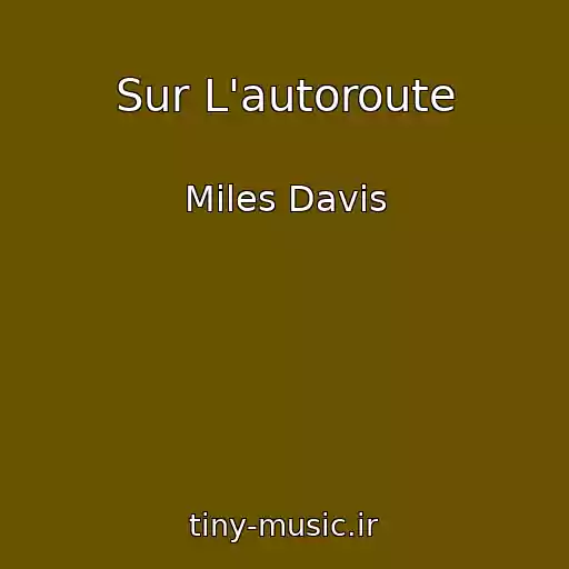 کاور آهنگ Sur L'autoroute از Miles Davis