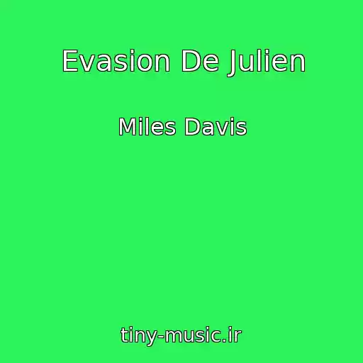 کاور آهنگ Evasion De Julien از Miles Davis
