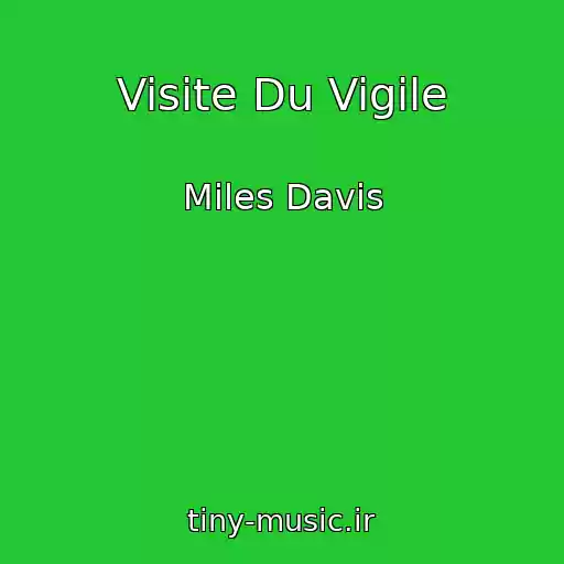 کاور آهنگ Visite Du Vigile از Miles Davis