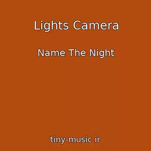 کاور آهنگ Lights Camera از Name The Night