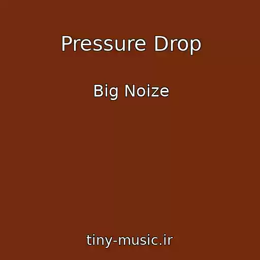کاور آهنگ Pressure Drop از Big Noize