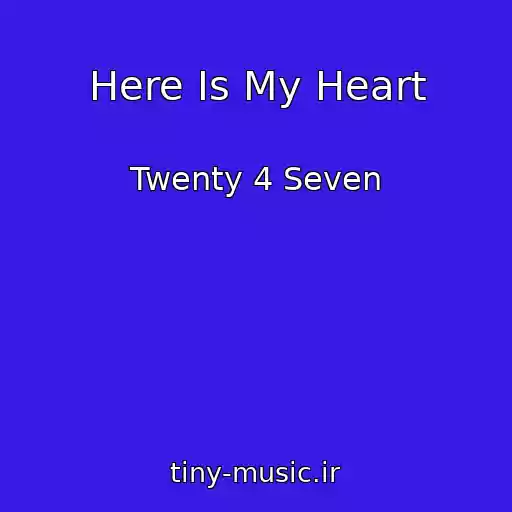 کاور آهنگ Here Is My Heart از Twenty 4 Seven
