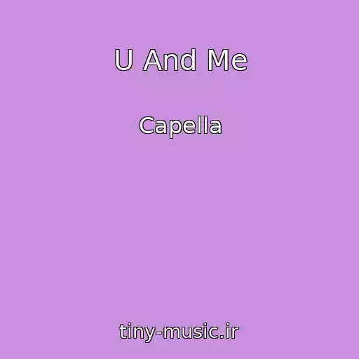 کاور آهنگ U And Me از Capella