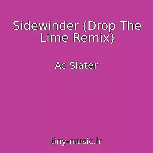 کاور آهنگ Sidewinder (Drop The Lime Remix) از Ac Slater