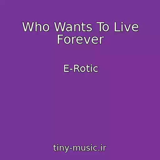 کاور آهنگ Who Wants To Live Forever از E-Rotic