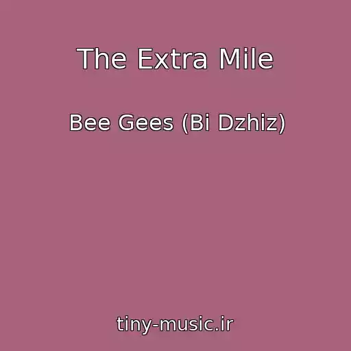 کاور آهنگ The Extra Mile از Bee Gees (Bi Dzhiz)