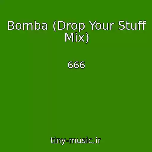 کاور آهنگ Bomba (Drop Your Stuff Mix) از 666