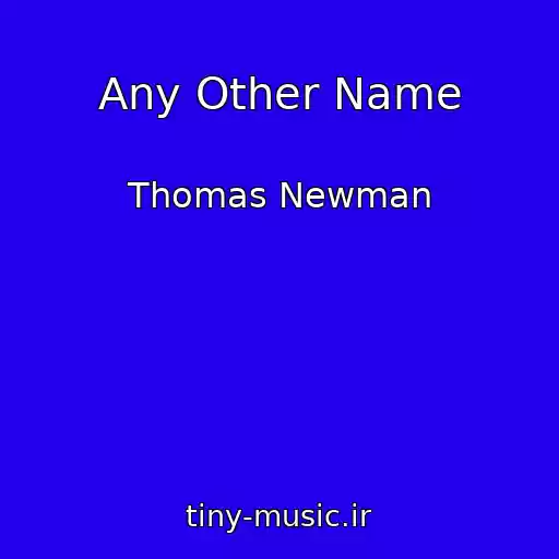 کاور آهنگ Any Other Name از Thomas Newman