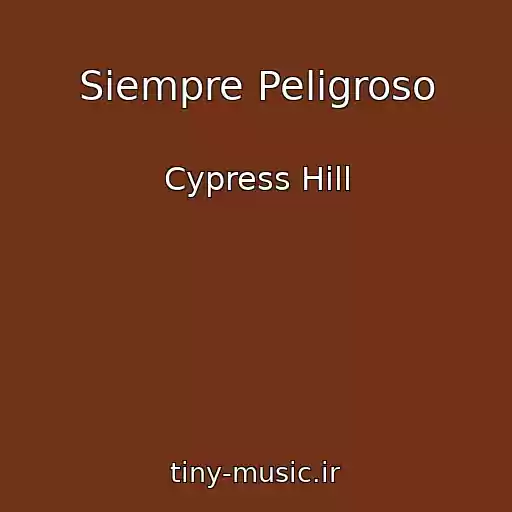 کاور آهنگ Siempre Peligroso از Cypress Hill