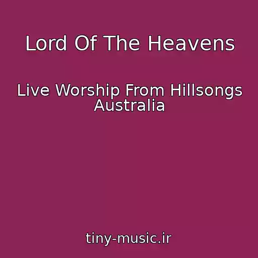 کاور آهنگ Lord Of The Heavens از Live Worship From Hillsongs Australia