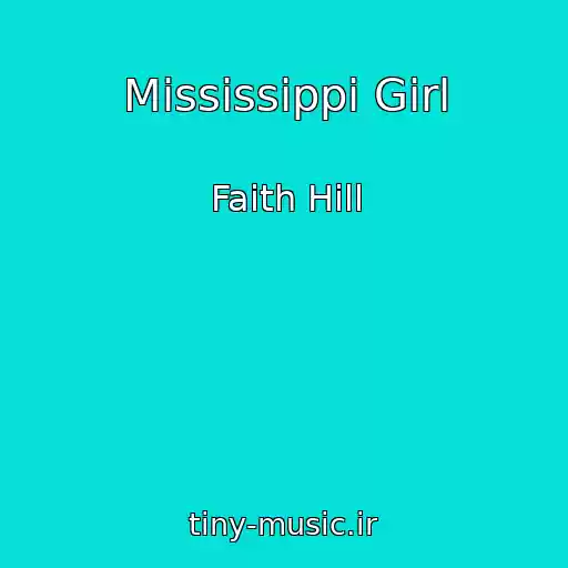 کاور آهنگ Mississippi Girl از Faith Hill