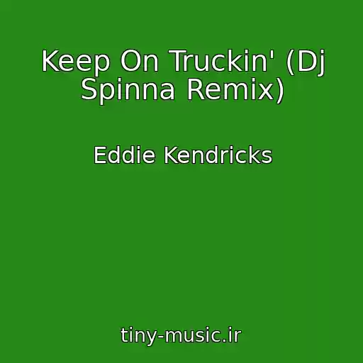 کاور آهنگ Keep On Truckin' (Dj Spinna Remix) از Eddie Kendricks