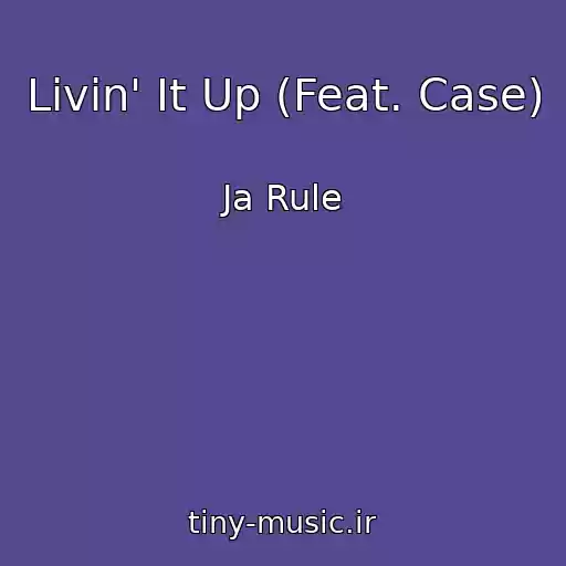 کاور آهنگ Livin' It Up (Feat. Case) از Ja Rule