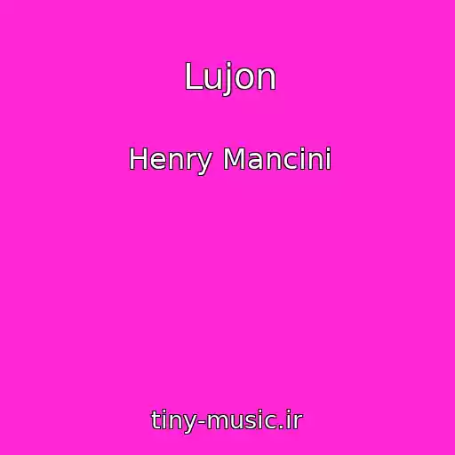 کاور آهنگ Lujon از Henry Mancini