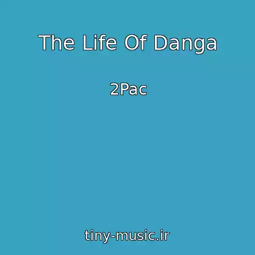 کاور آهنگ The Life Of Danga از 2Pac