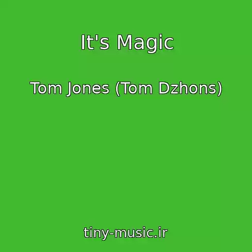 کاور آهنگ It's Magic از Tom Jones (Tom Dzhons)