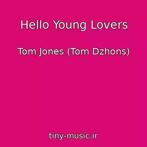 کاور آهنگ Hello Young Lovers از Tom Jones (Tom Dzhons)