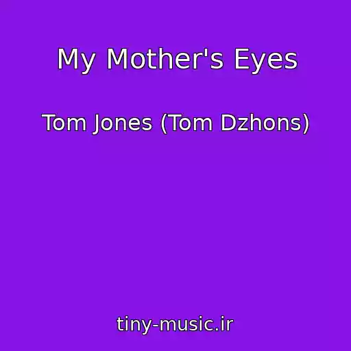 کاور آهنگ My Mother's Eyes از Tom Jones (Tom Dzhons)