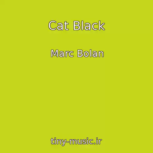 کاور آهنگ Cat Black از Marc Bolan
