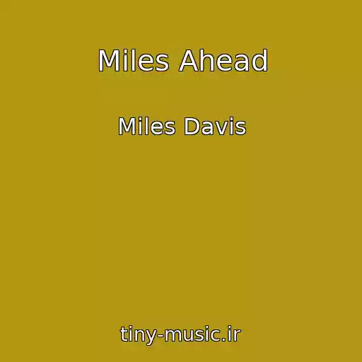 کاور آهنگ Miles Ahead از Miles Davis