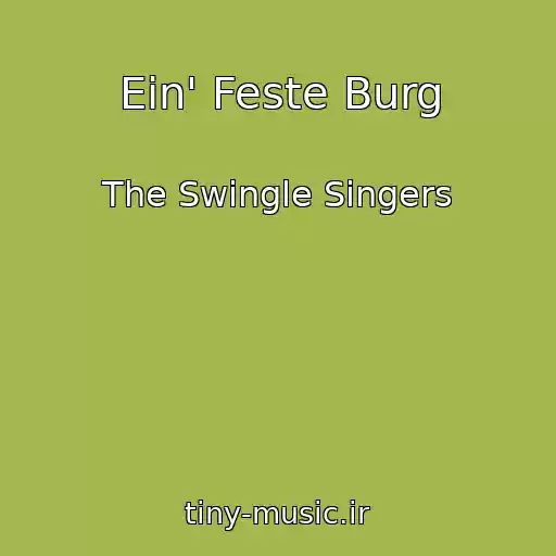کاور آهنگ Ein' Feste Burg از The Swingle Singers
