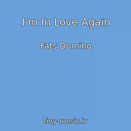 کاور آهنگ I'm In Love Again از Fats Domino