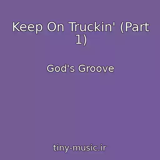 کاور آهنگ Keep On Truckin' (Part 1) از God's Groove