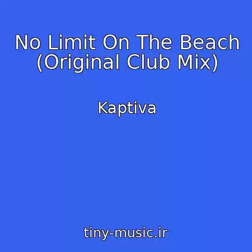 کاور آهنگ No Limit On The Beach (Original Club Mix) از Kaptiva