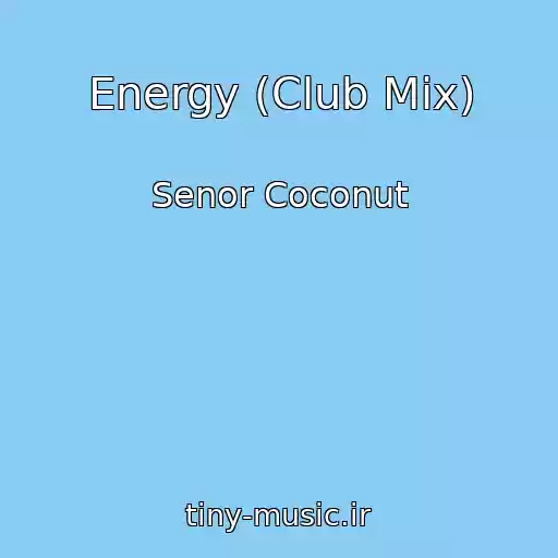 کاور آهنگ Energy (Club Mix) از Senor Coconut