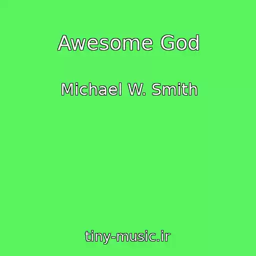 کاور آهنگ Awesome God از Michael W. Smith