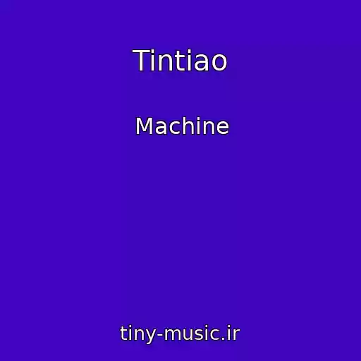 کاور آهنگ Tintiao از Machine