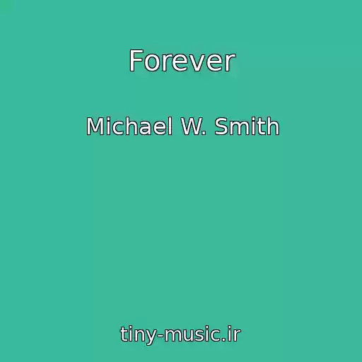 کاور آهنگ Forever از Michael W. Smith