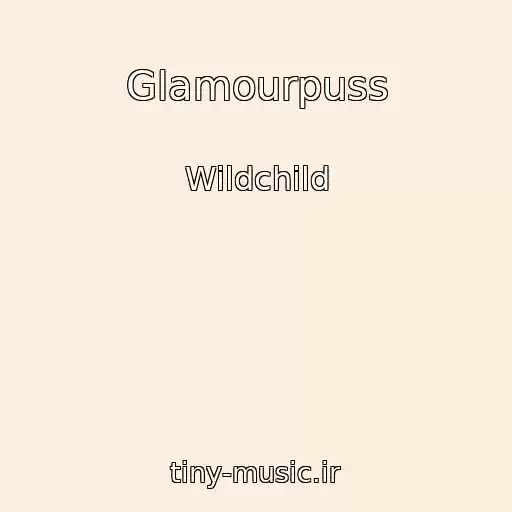 کاور آهنگ Glamourpuss از Wildchild