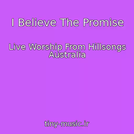 کاور آهنگ I Believe The Promise از Live Worship From Hillsongs Australia