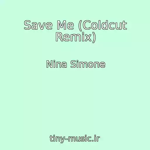 کاور آهنگ Save Me (Coldcut Remix) از Nina Simone